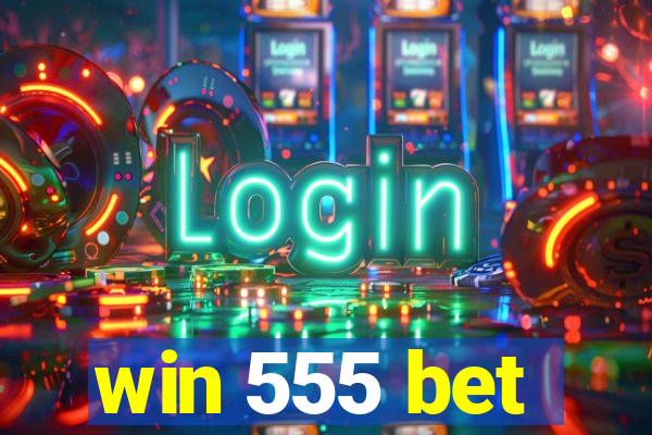 win 555 bet